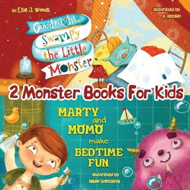 2 Monster Books for Kids: (Monster Books for Kids Collection; Including Goodnight, Swampy the Little Monster & Marty and Momo Make Bedtime Fun) MS Ellie J Woods 9781983548468