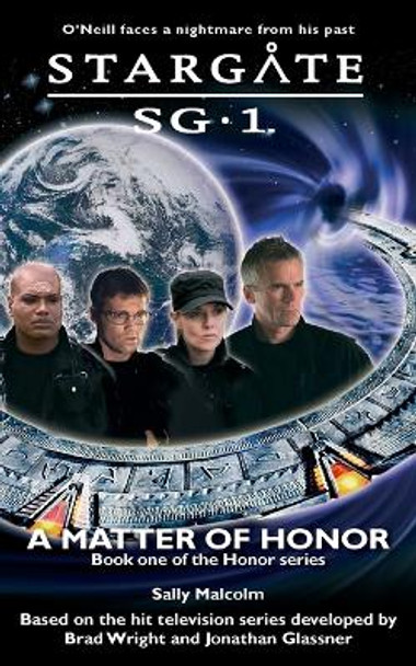 Stargate SG-1: A Matter of Honor: Bk. 1 Sally Malcolm 9780954734329