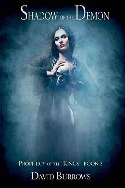 Prophecy of the Kings: Bk. 3: Shadow of the Demon David Burrows 9780955676079