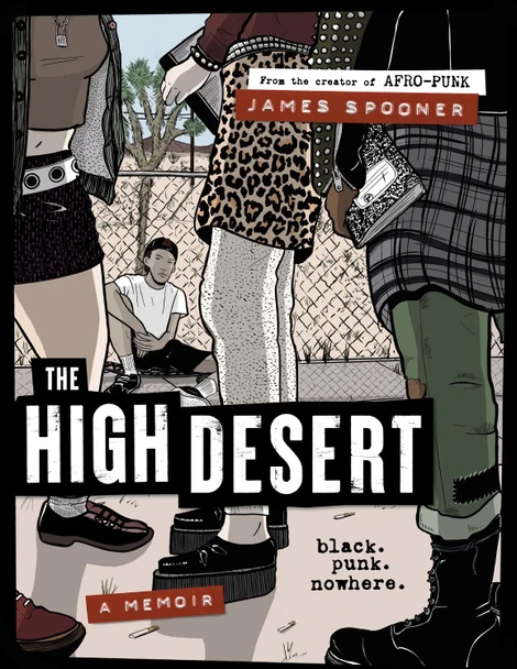 The High Desert: Black. Punk. Nowhere. James Spooner 9780358659112