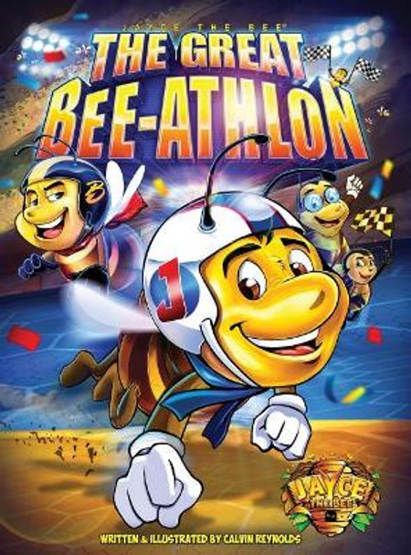 Jayce The Bee: The Great Bee-Athlon Calvin L Reynolds 9781733093811