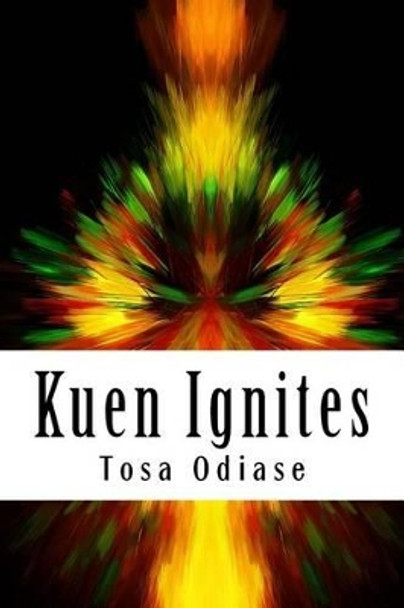 Kuen Ignites by Tosa Moses Odiase