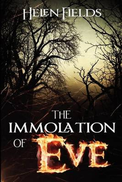 The Immolation of Eve Helen Fields 9780957124615