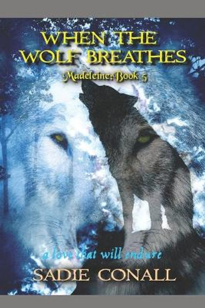 When the Wolf Breathes Sadie Conall 9798705795956