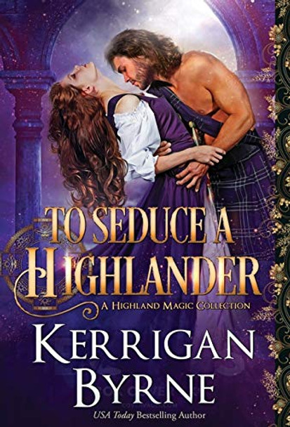 To Seduce a Highlander by Kerrigan Byrne