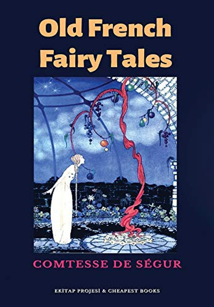 Old French Fairy Tales Comtesse de Segur 9786057748768