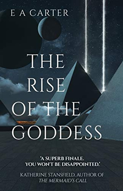 The Rise of the Goddess E A Carter 9781641842754