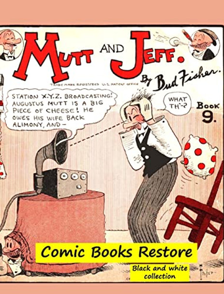 Mutt and Jeff Book n Degrees9: From Golden age comic books - 1924 - restoration 2021 Comic Books Restore 9781006054563