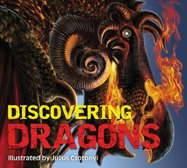 Discovering Dragons: The Ultimate Guide to the Creatures of Legend Kelly Gauthier 9781646433773