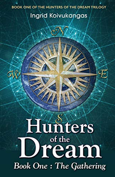 Hunters of the Dream, Book One: The Gathering Ingrid Koivukangas 9780973632767