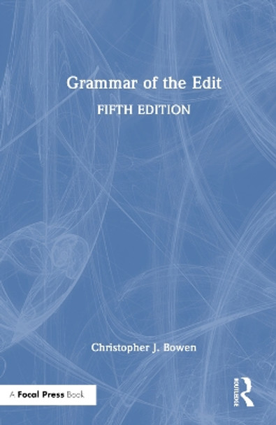 Grammar of the Edit Christopher Bowen (Framingham State University, USA) 9781032190150