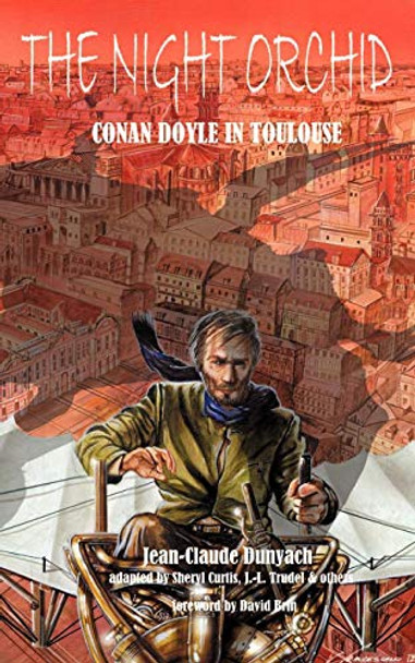 The Night Orchid: Conan Doyle in Toulouse Jean-Claude Dunyach 9780974071176