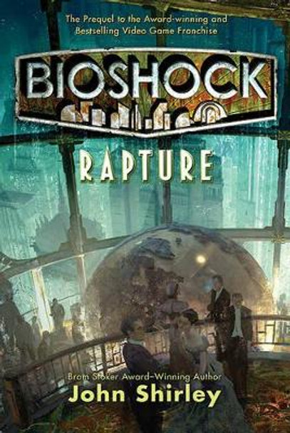 Bioshock: Rapture: Rapture John Shirley 9780765324856