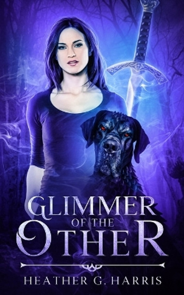 Glimmer of The Other: An Urban Fantasy Novel Heather G. Harris 9781915384034