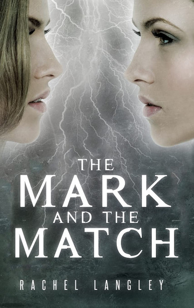 The Mark and the Match Rachel Langley 9780578437637
