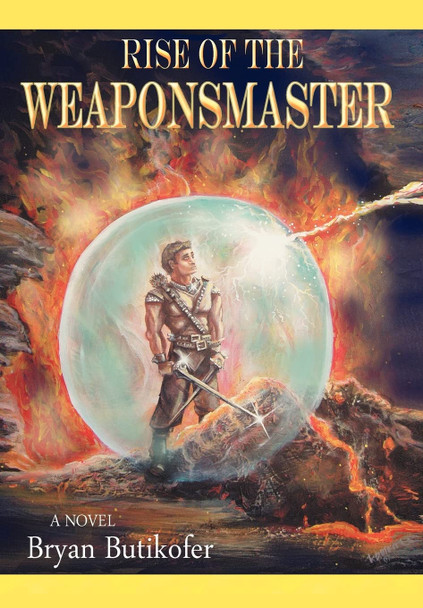 Rise of the Weaponsmaster Bryan Butikofer 9780595607501