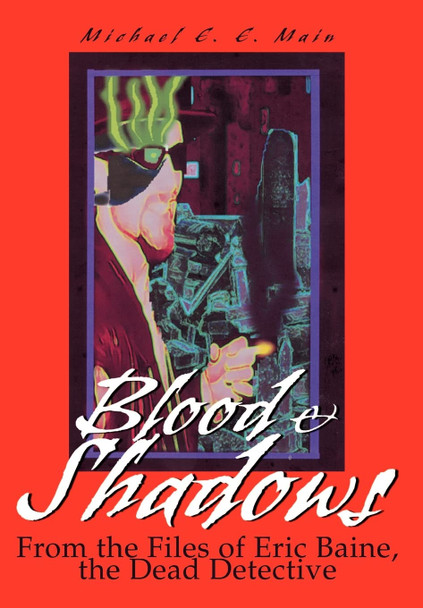 Blood & Shadows Michael Main 9780595650477