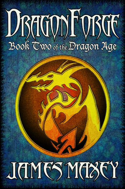 Dragonforge James Maxey 9781503021501