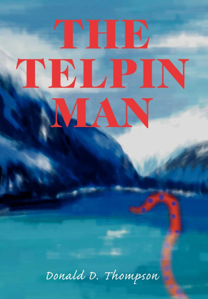 The Telpin Man Donald D Thompson 9780595653744