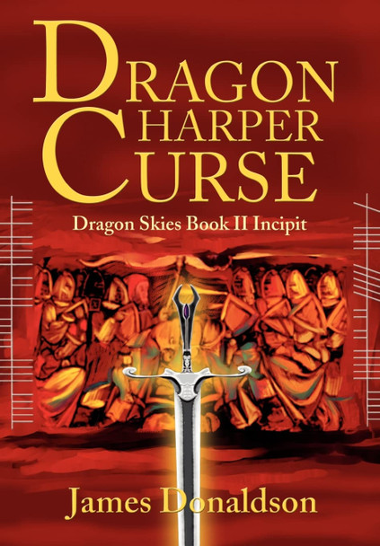 Dragon Harper Curse: Dragon Skies Book II Incipit James Donaldson, Sir 9780595653911