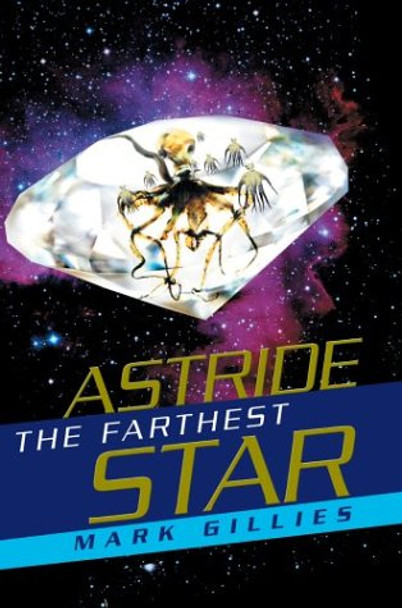 Astride the Farthest Star Mark Gillies 9780595659104