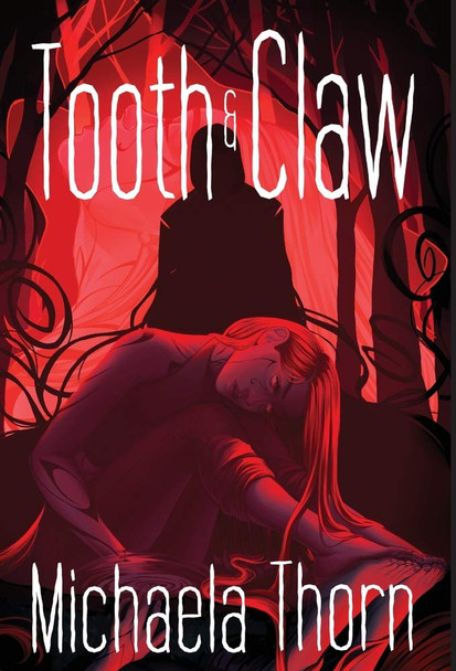 Tooth and Claw Michaela Thorn 9781948120593 Tooth and Claw Michaela Thorn 9781948120593