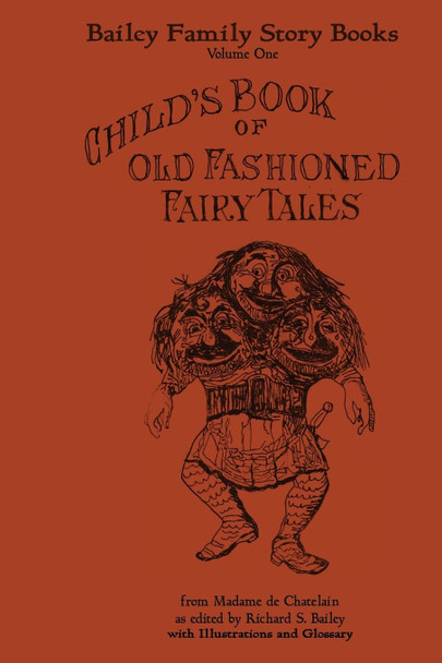 Child's Book of Old Fashioned Fairy Tales Richard S Bailey 9781503057067