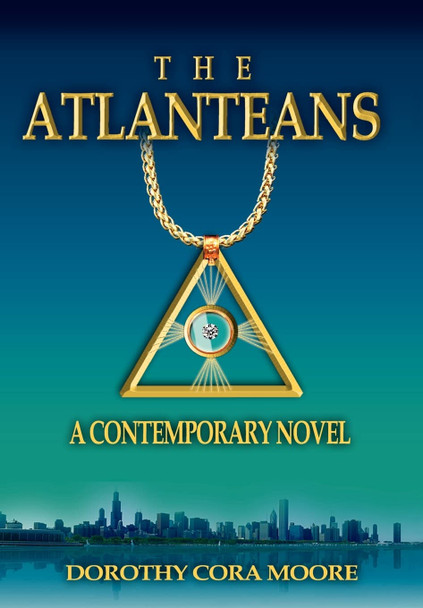 The Atlanteans: A Contemporary Novel Dorothy Cora Moore 9780595667352