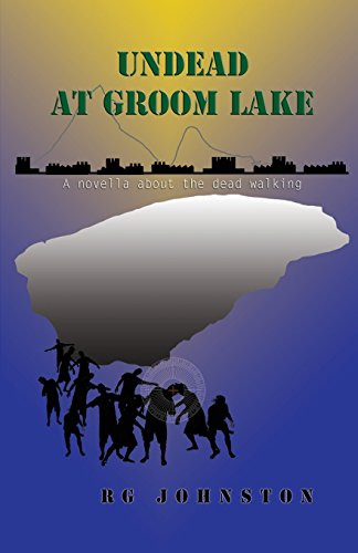 Undead at Groom Lake by Robert George Johnston