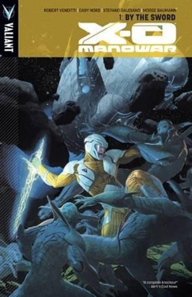 X-O Manowar Volume 1: By The Sword Robert Venditti 9780979640940