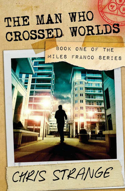 The Man Who Crossed Worlds Chris Strange 9781490419237