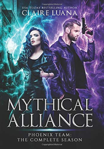 Mythical Alliance: Phoenix Team: The Complete Season Claire Luana 9781948947121