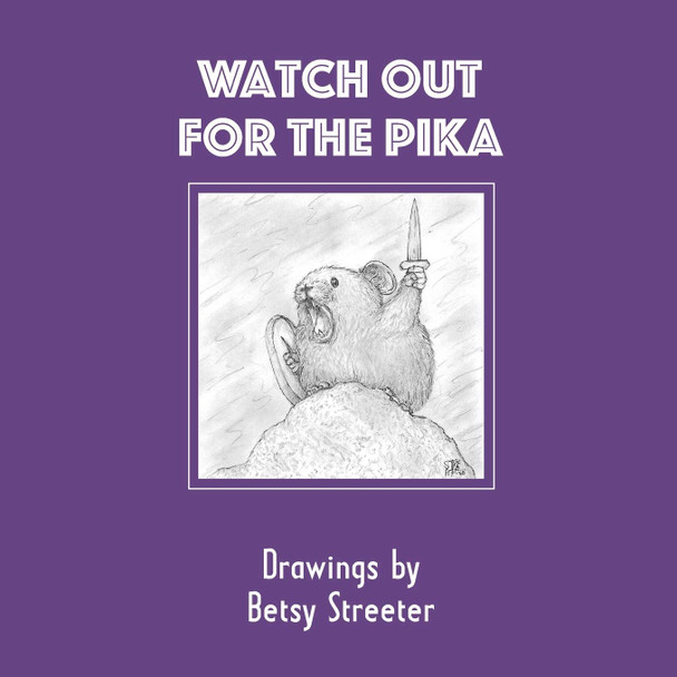 Watch Out for the Pika by Betsy Streeter