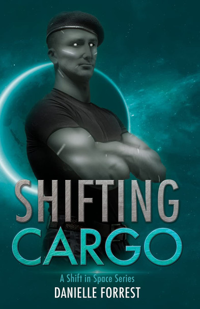 Shifting Cargo Danielle Forrest 9781950795109