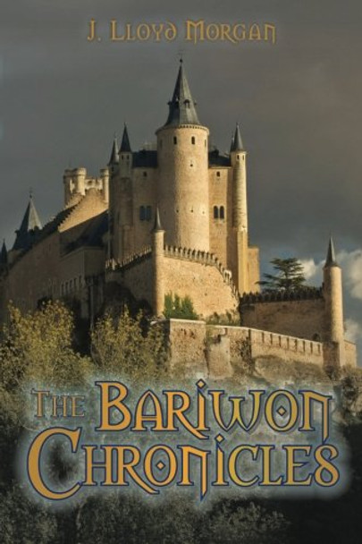 The Bariwon Chronicles J Lloyd Morgan 9780988633070