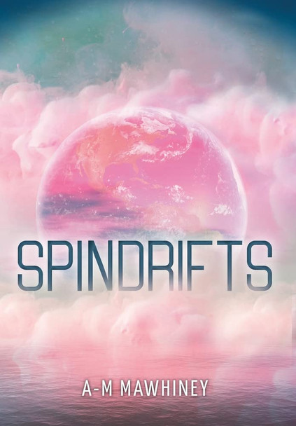 Spindrifts A-M Mawhiney 9781039109674 Spindrifts A-M Mawhiney 9781039109674