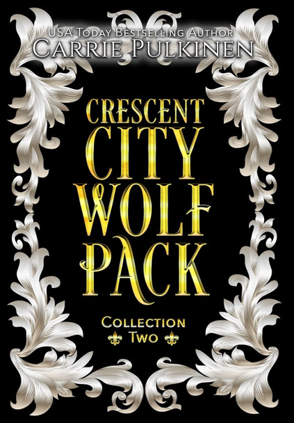 Crescent City Wolf Pack Collection Two by Carrie Pulkinen