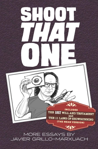 Shoot That One by Javier Grillo-Marxuach