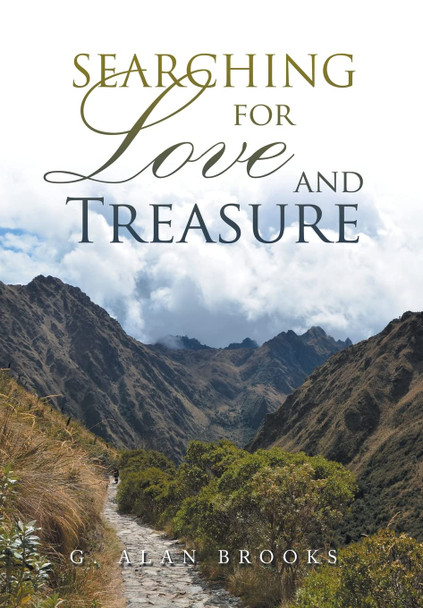 Searching for Love and Treasure G Alan Brooks 9781669819585