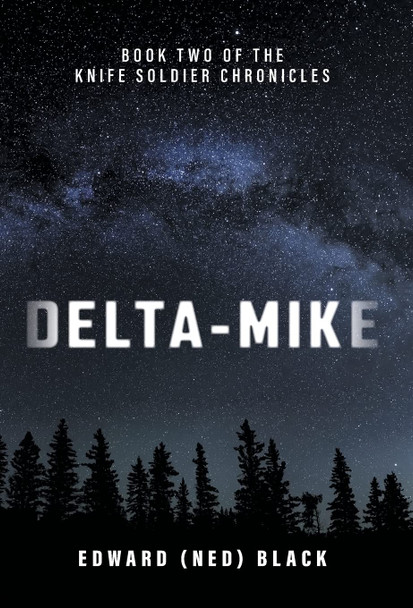 Delta-Mike Edward (Ned) Black 9781039100671