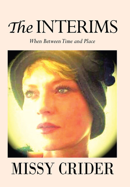 The Interims: When Between Time and Place Missy Crider 9781982261849