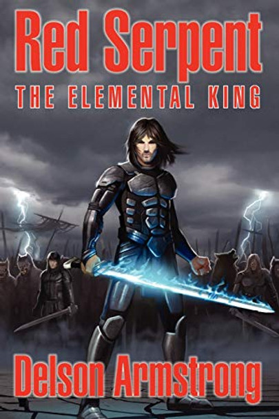 Red Serpent: The Elemental King Delson Armstrong 9780982952375