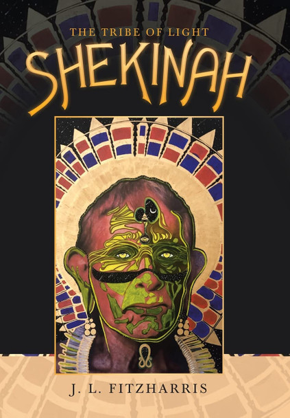 Shekinah: The Tribe of Light J L Fitzharris 9781982268787
