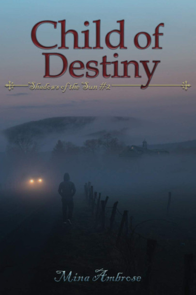 Child of Destiny (Shadows of the Sun #2) Mina Ambrose 9781987970258