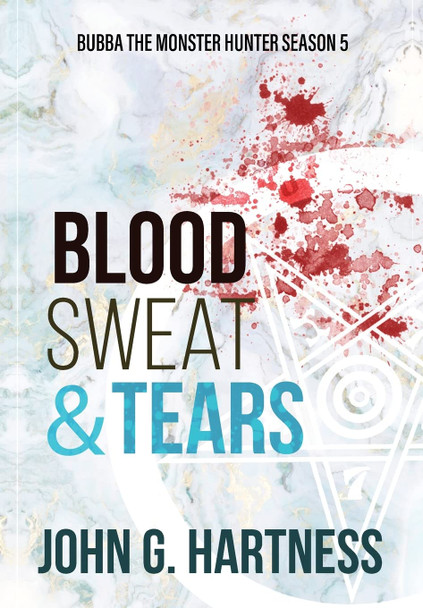 Blood, Sweat, & Tears John G Hartness 9781645540939