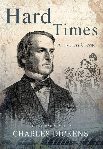 Hard Times (Annotated) Charles Dickens 9781649220615