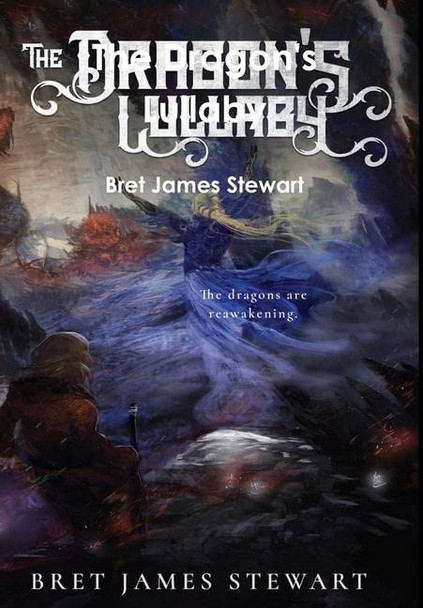 The Dragon's Lullaby Bret James Stewart 9780359151028