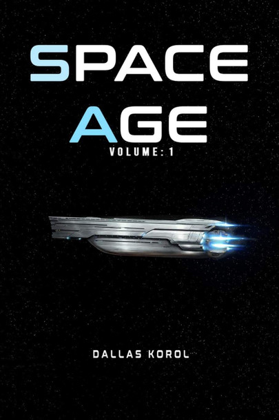 Space Age: Volume 1 Dallas Korol 9781650692104