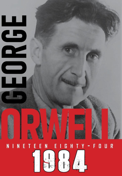 Nineteen Eighty-Four (1984) by George Orwell