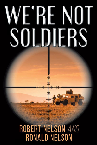 We're Not Soldiers by Robert Nelson